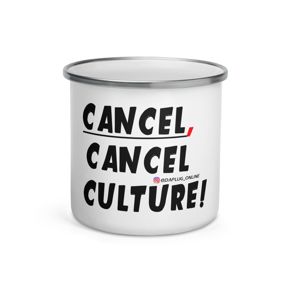 CANCEL CANCEL CULTURE Enamel Mug