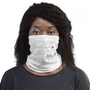 CANCEL CANCEL CULTURE Neck Gaiter (white)