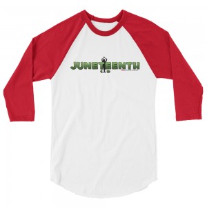 Juneteenth 3/4 sleeve shirt