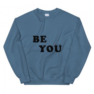 Be You Sweatshirt
