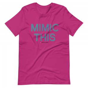 Mimic This T-Shirt