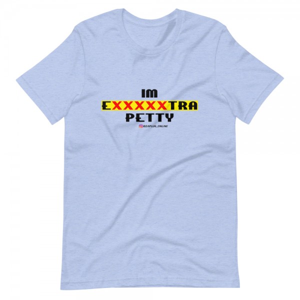 IM EXXXXXXTRA petty T-Shirt (dark) - Image 10