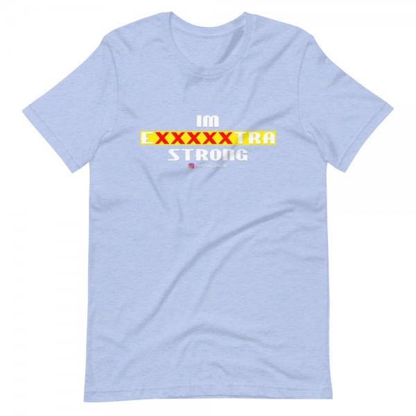 IM EXXXXXXTRA strong T-Shirt - Image 11