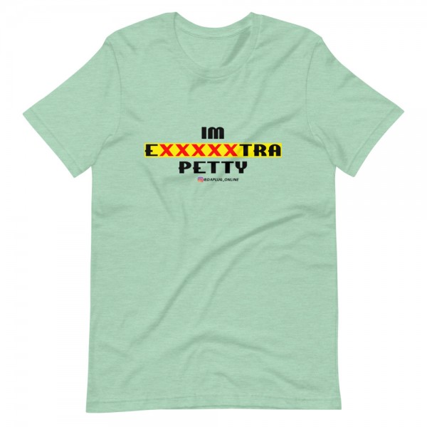 IM EXXXXXXTRA petty T-Shirt (dark) - Image 11