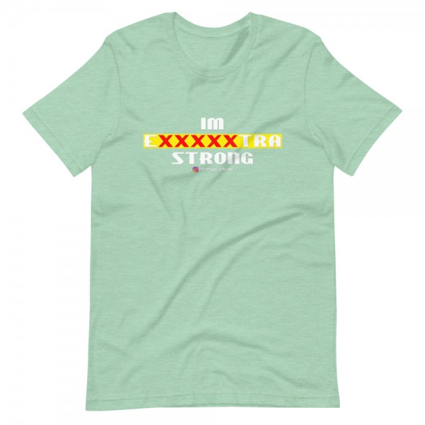 IM EXXXXXXTRA strong T-Shirt - Image 13