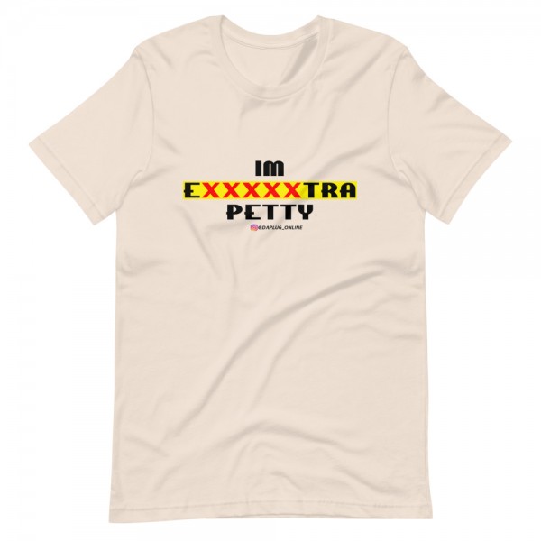 IM EXXXXXXTRA petty T-Shirt (dark) - Image 14