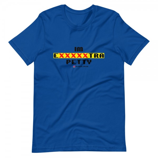 IM EXXXXXXTRA petty T-Shirt (dark) - Image 3