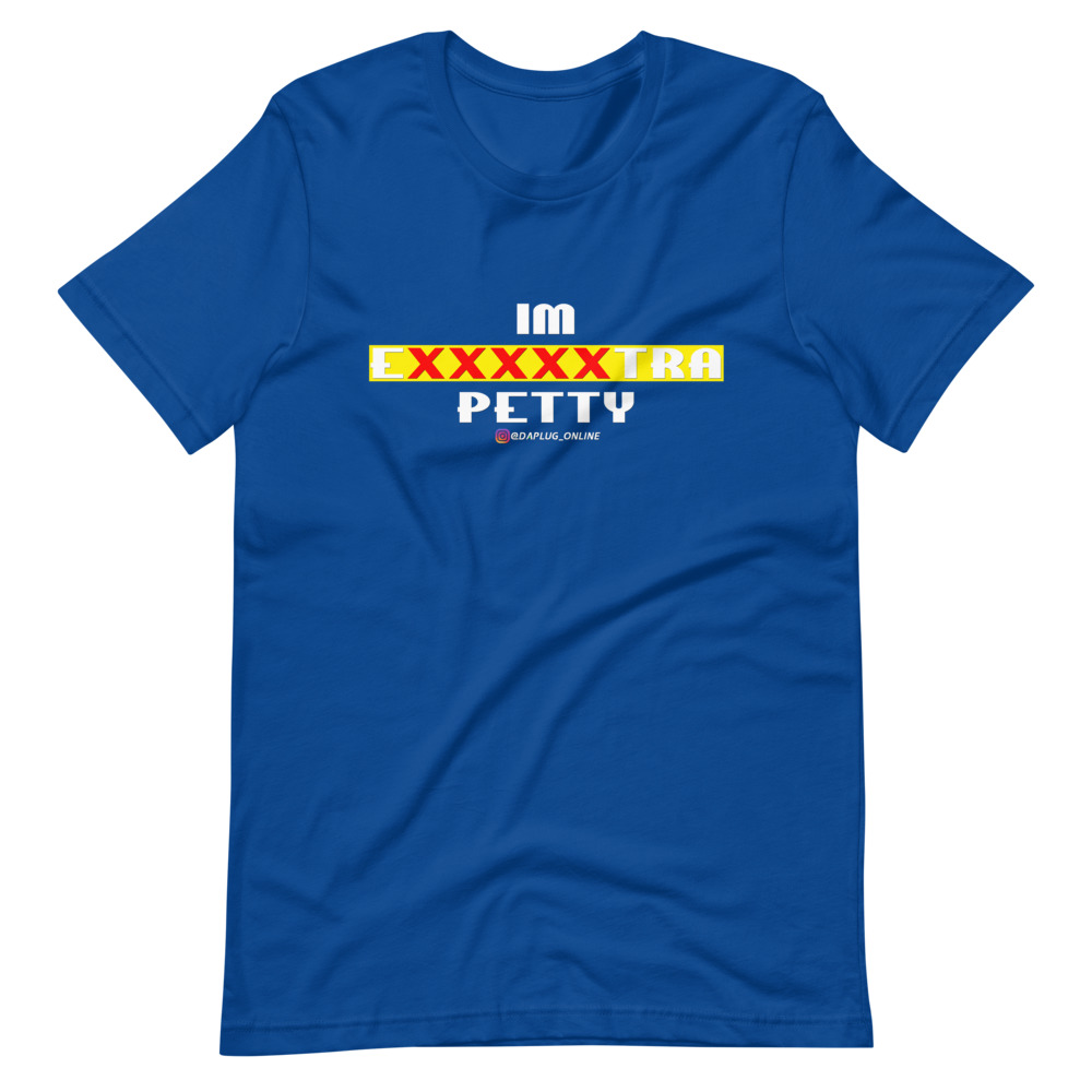 IM EXXXXXXTRA petty T-Shirt - Image 5