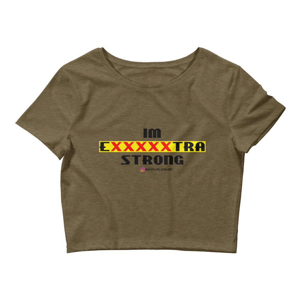 IM EXXXXXXTRA Strong (dark) Crop Tee
