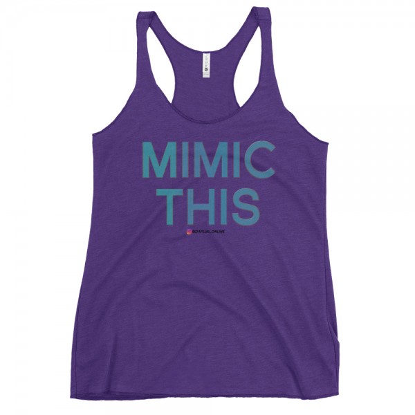 Mimic This Women's Racerback Tank