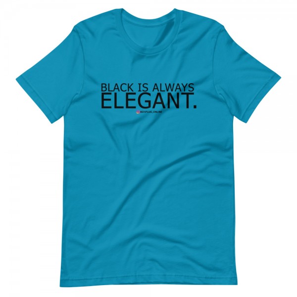 Black Is Always Elegant T-Shirt - Image 7