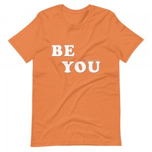 Be You (white) T-Shirt