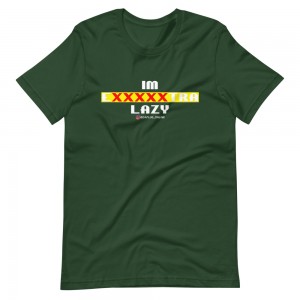 IM EXXXXXXTRA lazy T-Shirt