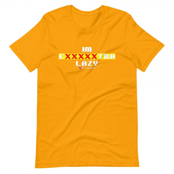 IM EXXXXXXTRA lazy T-Shirt - Image 14