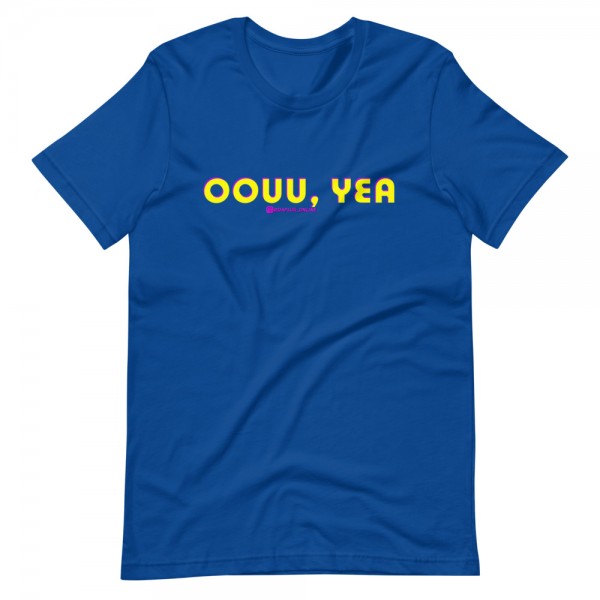 Oouu Yea T-Shirt