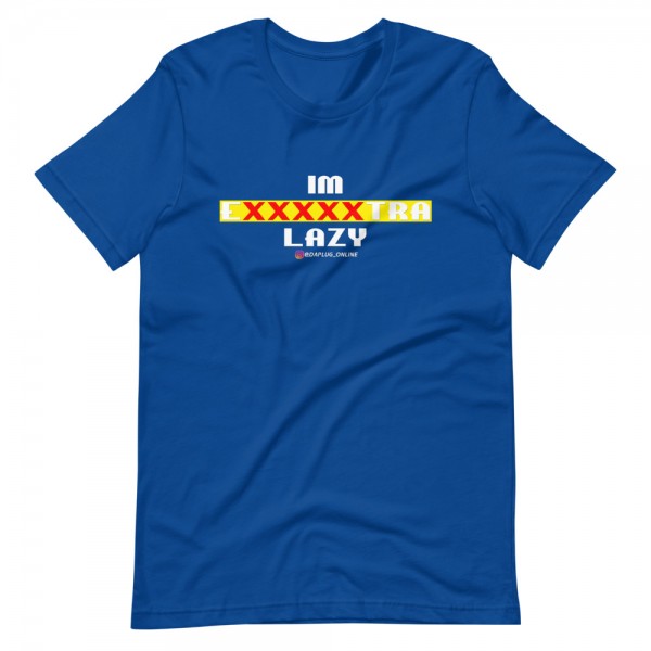 IM EXXXXXXTRA lazy T-Shirt - Image 6