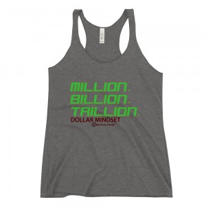 MILLION BILLION TRILLION Racerback Tank