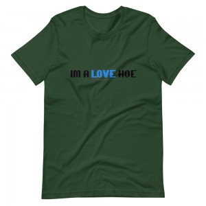 Im A Love Hoe T-Shirt
