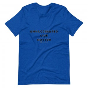 Unvaccinated Lives Matter T-Shirt