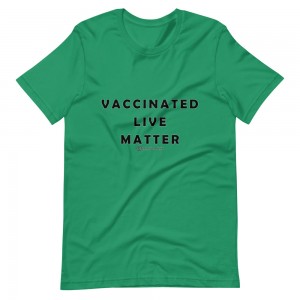Vaccinated Lives Matter T-Shirt