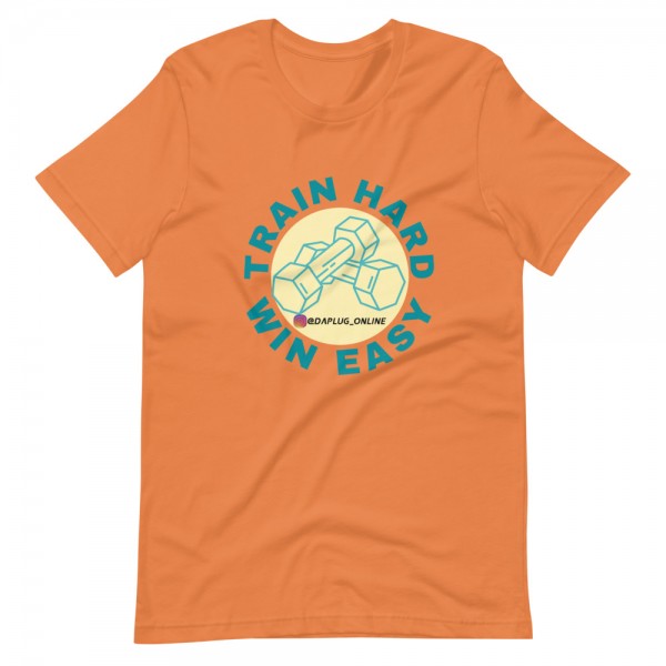 Train Hard Win Easy T-Shirt