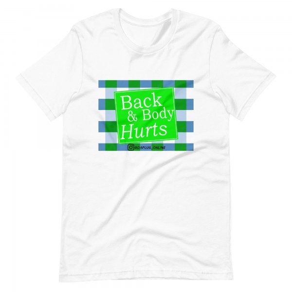 Back and Body Hurts t-shirt - Image 13