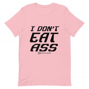 I Don't Eat Ass t-shirt