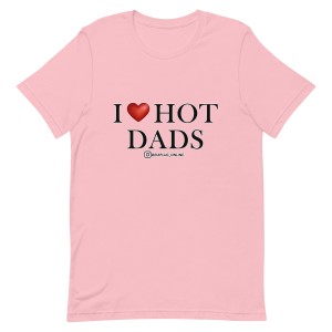 I Heart Hot Dads t-shirt