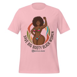 Big Booty Black Women t-shirt
